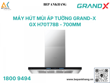 Máy hút mùi áp tường Grand X GX H70T78B - Made in Malaysia